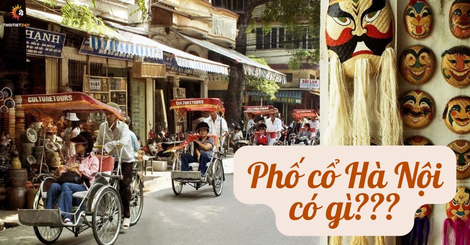 Phố Cổ Hà Nội có gì?